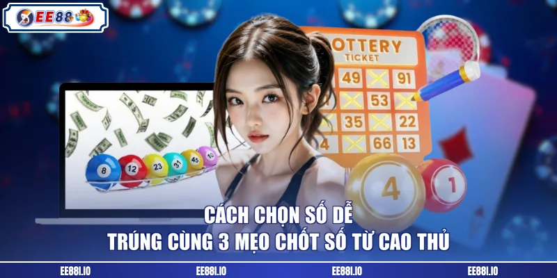 cách chọn số dễ trúng