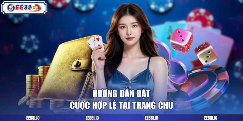 Hướng dẫn đặt cược hợp lệ tại trang chủ