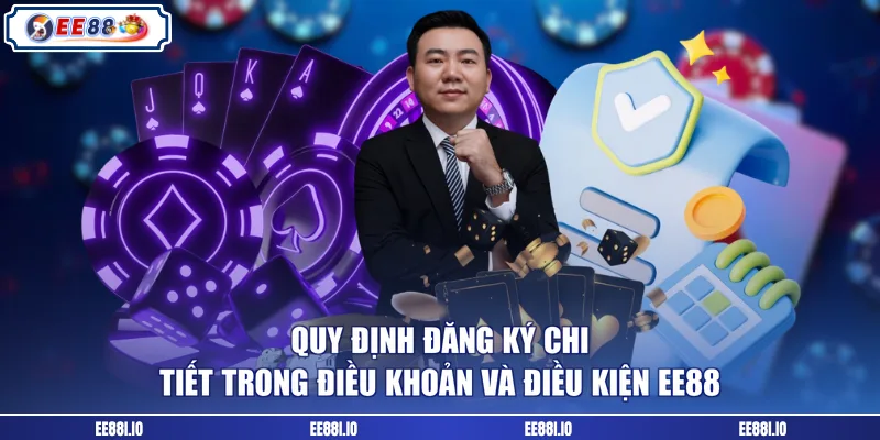 Quy định đăng ký chi tiết trong điều khoản và điều kiện EE88